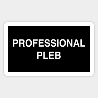 Professional Pleb Sticker